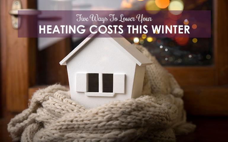 Ways To Lower Heating Costs This Winter